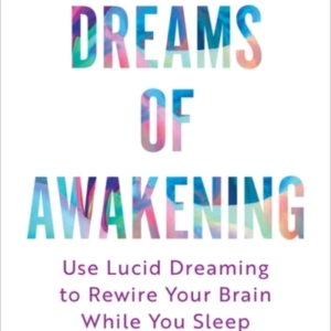 Dreams Of Awakening Revised Editionuse Lucid Dreaming To Rew