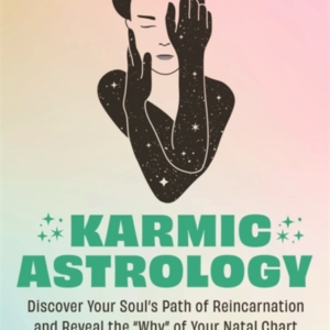 Karmic Astrologydiscover Your Souls Path Of Reincarnation A