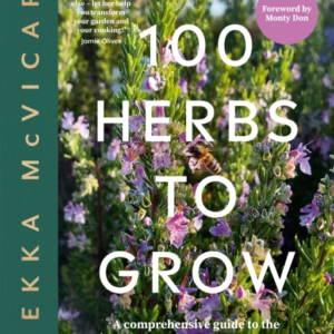 100 Herbs To Growa Comprehensive Guide To The Best Culinary