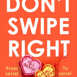 Don't Swipe Rightan Addictive Laugh-Out-Loud Serial Killer