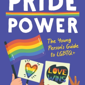 Pride Powerthe Young Person's Guide To Lgbtq+