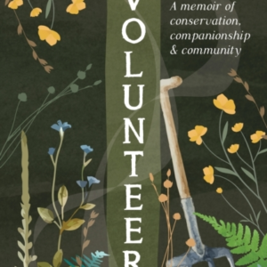 The Volunteersa Heart-Warming Memoir Of Conservation Compan