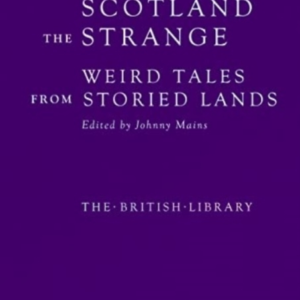 Scotland The Strange Weird Tales From Storied Lands