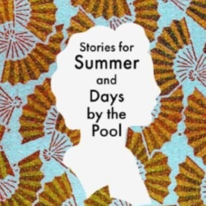 Stories For Summer And Days By The Pool