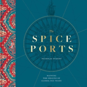 The Spice Ports Mapping The Origins Of Global Sea Trade