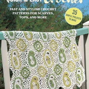 Quick & Easy Crochet 35 Simple Projects To Makefast And Sty