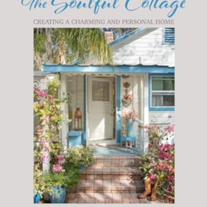 The Soulful Cottagecreating A Charming And Personal Home