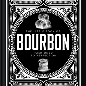 The Little Book Of Bourbonamerican Perfection