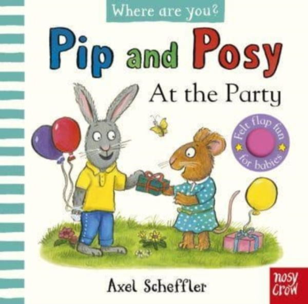 Pip And Posy Where Are You? At The Party (A Felt Flaps Book