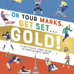 On Your Marks Get Set Gold!A Fact-Filled Funny Guide To E