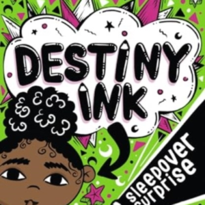 Destiny Ink Sleepover Surprise
