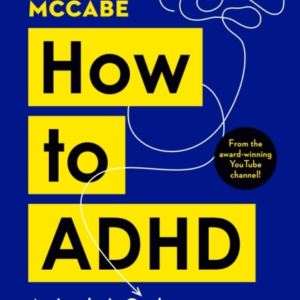 How To Adhdan Insider's Guide To Working With Your Brain (No