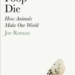 Eat Poop Diehow Animals Make Our World