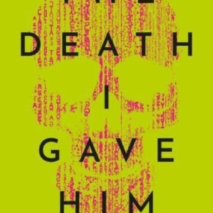 The Death I Gave Him