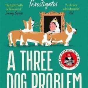 A Three Dog Problemthe Queen Investigates A Murder At Buckin