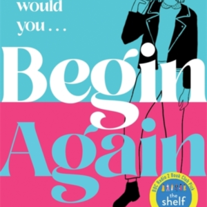 Begin Againwhat Would You Change If You Could Go Back?