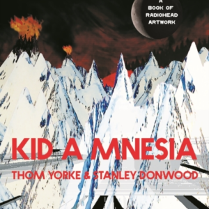 Kid A Mnesiaa Book Of Radiohead Artwork