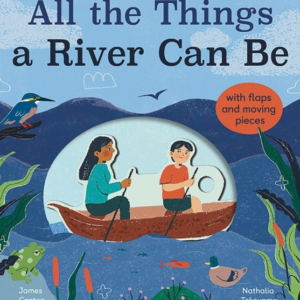All The Things A River Can Be