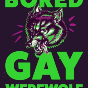 Bored Gay Werewolfthe Awoooooosome Word-Of-Mouth Hit