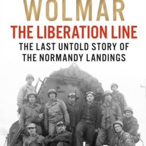 The Liberation Linethe Last Untold Story Of The Normandy Lan