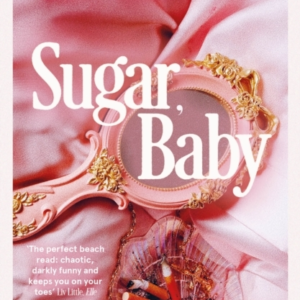 Sugar Babyunmissable and Intoxicating