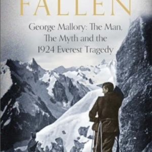 Fallengeorge Mallory The Man The Myth And The 1924 Everest