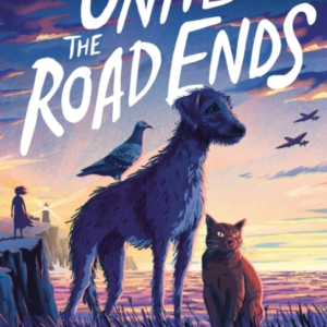 Until The Road Endsfrom The Bestselling Author Of When The S