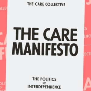 The Care Manifestothe Politics Of Interdependence