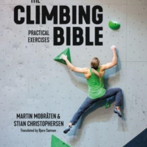 The Climbing Bible Practical Exercisestechnique And Strengt
