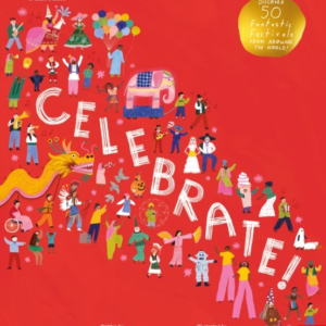 British Museum Celebrate!Discover 50 Fantastic Festivals Fr