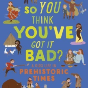 So You Think You've Got It Bad?