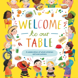 Welcome To Our Table A Celebration Of What Children Eat Eve