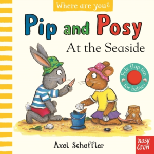 Pip And Posy Where Are You? At The Seaside (A Felt Flaps Bo