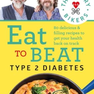 The Hairy Bikers Eat To Beat Type 2 Diabetes80 Delicious & F