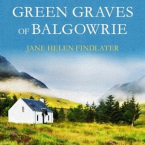 The Green Graves Of Balgowrie