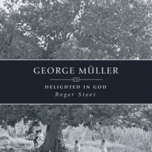 George Mullerdelighted In God