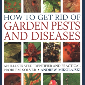How To Get Rid Of Garden Pests And Diseasesan Illustrated Id