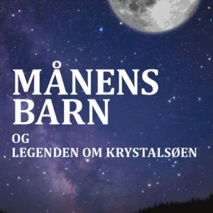 Månens barn og legenden om Krystalsøen