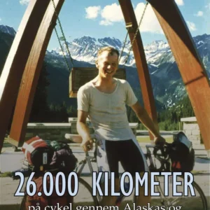 26.000 kilometer på cykel gennem Alaskas og Canadas vildmarker