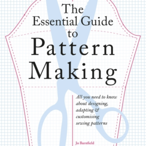 The Essential Guide To Pattern Makingall You Need To Know Ab