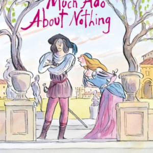 A Shakespeare Story Much Ado About Nothing