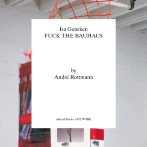 Isa Genzkenfuck The Bauhaus