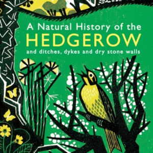 A Natural History Of The Hedgerowand Ditches Dykes And Dry