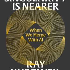 The Singularity Is Nearerwhen We Merge With Ai