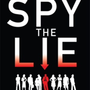 Spy The Lieformer Cia Officers Teach You How To Detect Decep