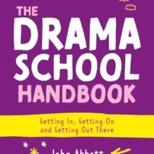 The Drama School Handbookgetting In Getting On And Getting
