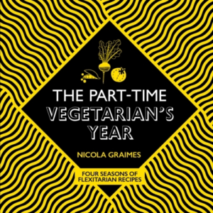 The Part-Time Vegetarian's Yearfour Seasons Of Flexitarian R