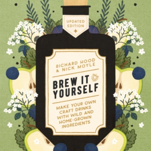 Brew It Yourselfmake Your Own Craft Drinks With Wild And Hom