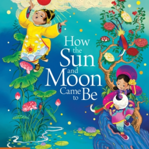 How The Sun And Moon Came To Be