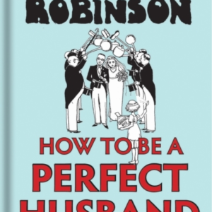 Heath Robinson How To Be A Perfect Husband